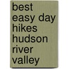 Best Easy Day Hikes Hudson River Valley door Randi Minetor