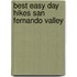 Best Easy Day Hikes San Fernando Valley