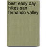 Best Easy Day Hikes San Fernando Valley door Deke Williams