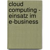 Cloud Computing - Einsatz Im E-Business door Christian Muller