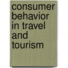 Consumer Behavior in Travel and Tourism door Kaye Sung Chon