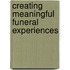 Creating Meaningful Funeral Experiences
