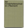 Der Minderheitenschutz Im V�Lkerrecht by Monika Nath