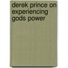 Derek Prince on Experiencing Gods Power by Derek Prince