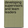 Developing Supervisors And Team Leaders door Donald L. Kirkpatrick