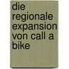 Die Regionale Expansion Von Call a Bike door Wilhelm Meinhold