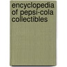 Encyclopedia of Pepsi-Cola Collectibles door Suzanne Stoddard