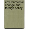 Environmental Change and Foreign Policy by Paul G. Harris