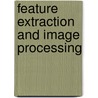 Feature Extraction and Image Processing door Mark Nixon