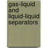 Gas-Liquid and Liquid-Liquid Separators door Maurice Stewart
