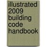 Illustrated 2009 Building Code Handbook door Terry L. Patterson