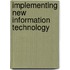 Implementing New Information Technology