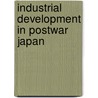 Industrial Development in Postwar Japan door Debbie De Girolamo
