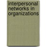 Interpersonal Networks in Organizations door Martin Kilduff