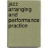 Jazz Arranging and Performance Practice