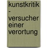 Kunstkritik - Versucher Einer Verortung door Karen Hoffmann