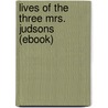 Lives of the Three Mrs. Judsons (Ebook) door Arabella Stuart