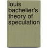 Louis Bachelier's Theory of Speculation door Louis Bachelier