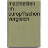 Machteliten Im Europ�Ischen Vergleich by Mariya Chernoruk