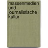 Massenmedien Und Journalistische Kultur door Michael Schulte