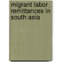 Migrant Labor Remittances in South Asia