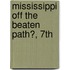 Mississippi Off the Beaten Path�, 7Th