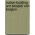 Nation-Building Am Beispiel Von Belgien