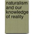 Naturalism and Our Knowledge of Reality