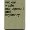 Nuclear Waste Management and Legitimacy door Mats Andr�n