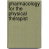 Pharmacology for the Physical Therapist door Peter C. Panus