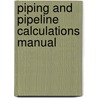 Piping and Pipeline Calculations Manual door Phillip Ellenberger