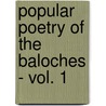 Popular Poetry of the Baloches - Vol. 1 door M. Longworth Dames