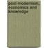 Post-Modernism, Economics and Knowledge