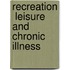 Recreation  Leisure and Chronic Illness