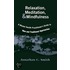 Relaxation, Meditation, and Mindfulness