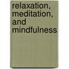 Relaxation, Meditation, and Mindfulness door Jonathan C. Smith