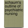 Schaum's Outline of Psychiatric Nursing door Margaret Travis-Dinkins