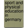 Sport and Physical Education in Germany by Roland Naul