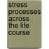 Stress Processes Across the Life Course