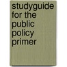 Studyguide for the Public Policy Primer by Cram101 Textbook Reviews