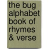 The Bug Alphabet Book of Rhymes & Verse by Wayne Page