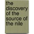 The Discovery of the Source of the Nile