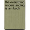 The Everything Understanding Islam Book door Christine Huda Dodge