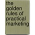 The Golden Rules of Practical Marketing