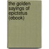 The Golden Sayings of Epictetus (Ebook)