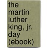 The Martin Luther King, Jr. Day (Ebook) door Authors Various