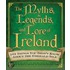 The Myths, Legends, and Lore of Ireland