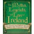 The Myths, Legends, and Lore of Ireland