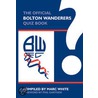 The Official Bolton Wanderers Quiz Book by Phil Gartside