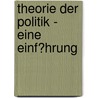 Theorie Der Politik - Eine Einf�Hrung door Patrick Kiesch